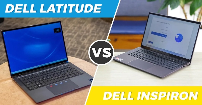 So sánh Dell Latitude và Inspiron 5