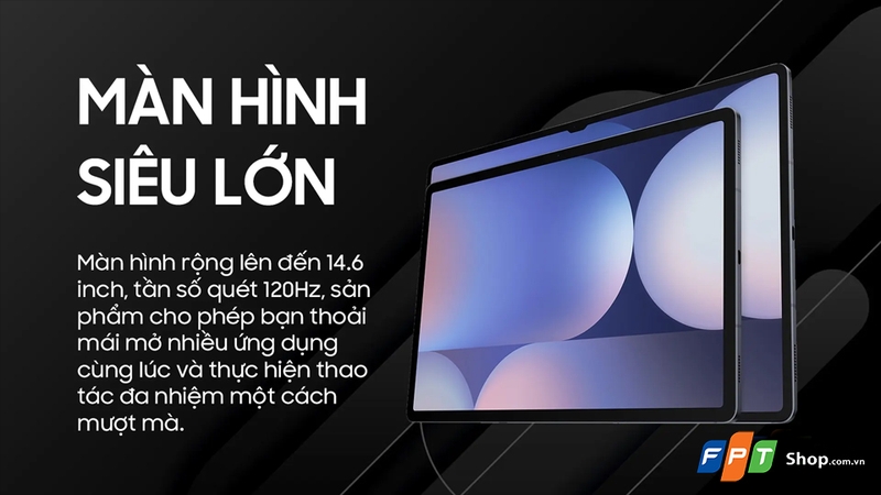 Galaxy Tab S10 Ultra có kích thước lớn hơn