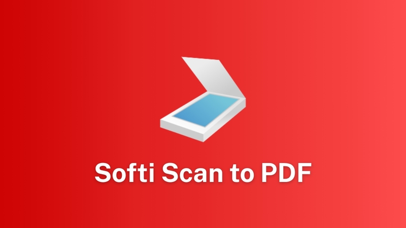 Softi Scan to PDF là phần mềm gì?