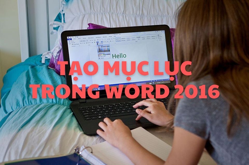 Cách tạo mục lục trong Word 2016 - Ảnh 01