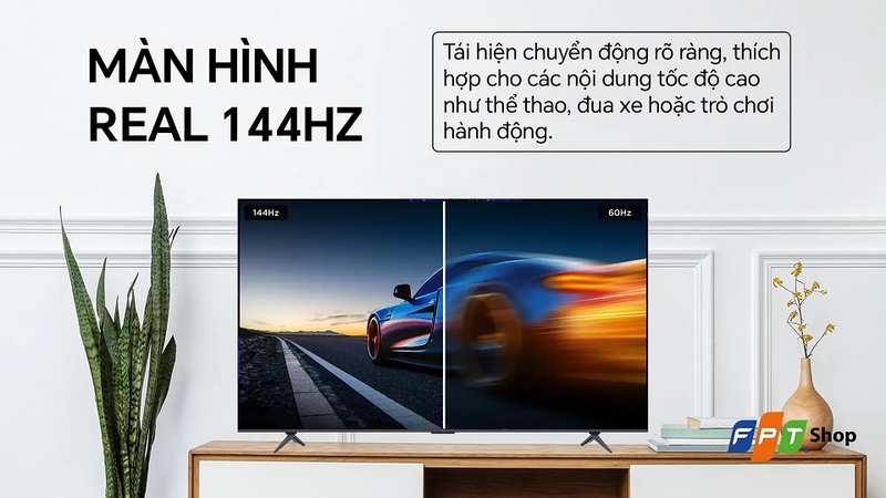 Real 144 Hz mang lại chuyển động mượt mà