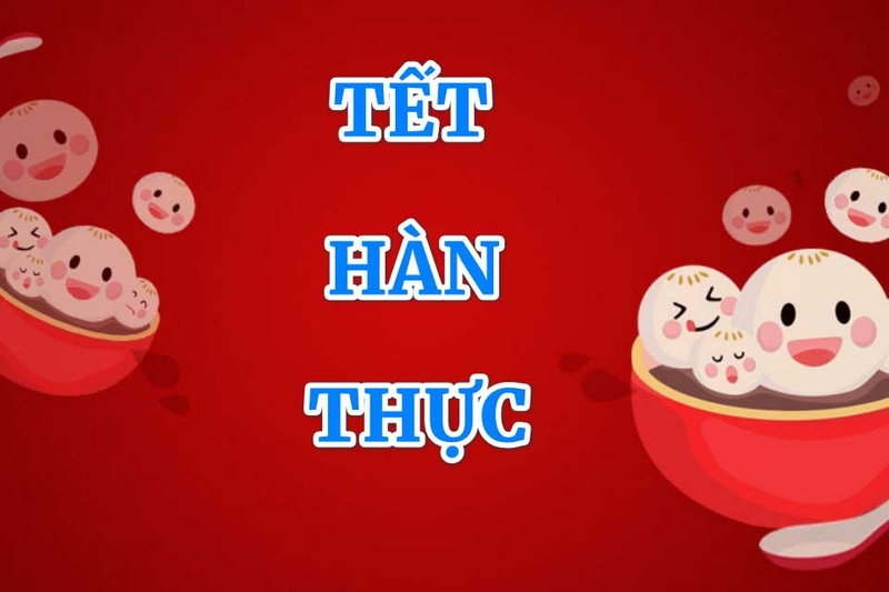 Tết Hàn Thực 2025 vào ngày nào - 07