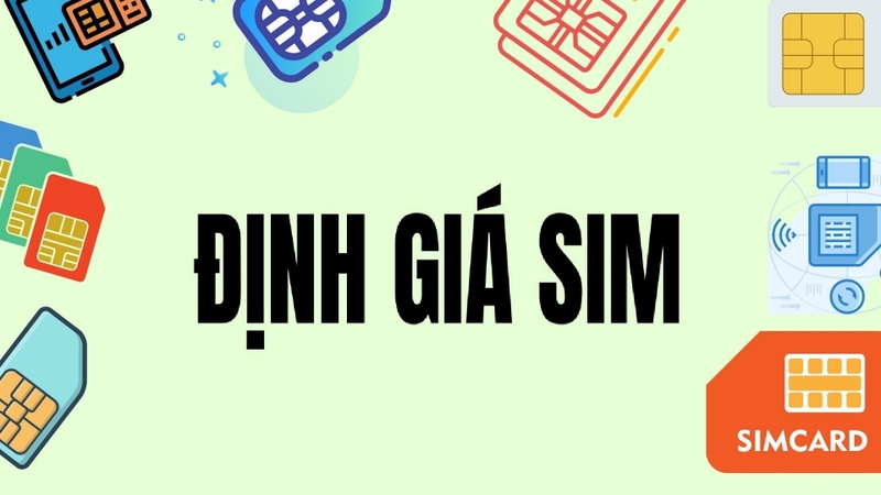 Thẩm định giá sim là xác định giá trị của một số điện thoại, từ đó quy đổi ra thành tiền