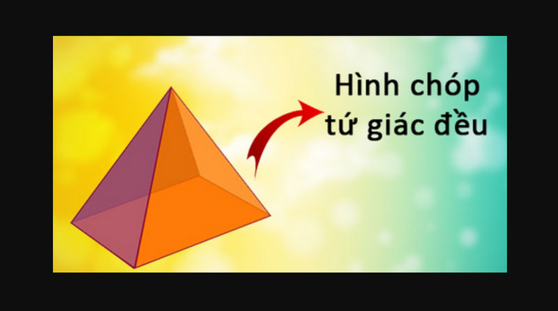 Hình chóp tứ giác đều là một hình chóp đặc biệt
