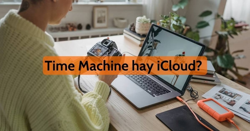 Time Machine và iCloud 5