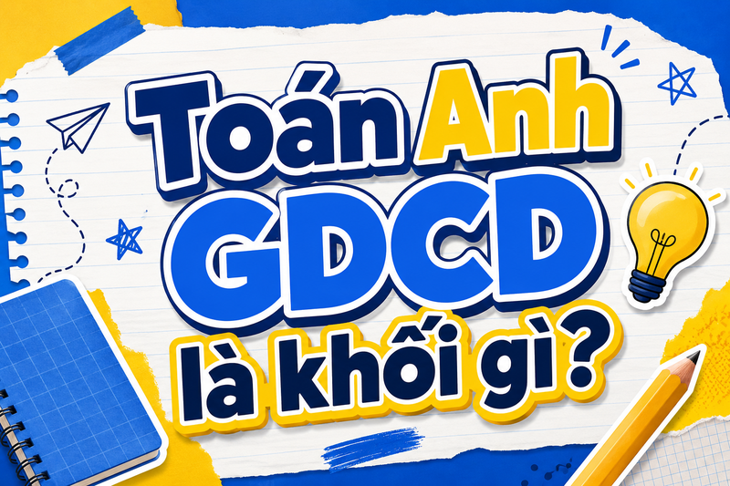 Toán Anh GDCD là khối gì 1