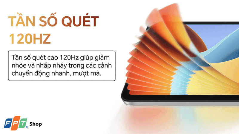 Tần số quét 120 Hz mang đến trải nghiệm sử dụng mượt mà