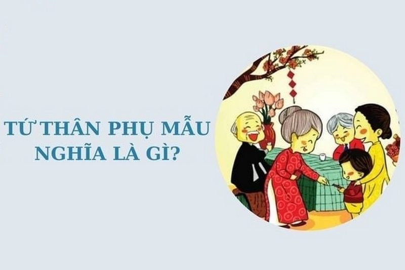 tứ thân phụ mẫu là gì ảnh 5