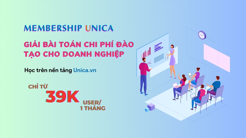 Unica phát triển gói Membership và các dịch vụ cho doanh nghiệp