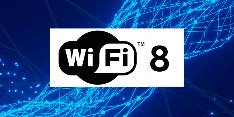 Wi-Fi 8 là gì?