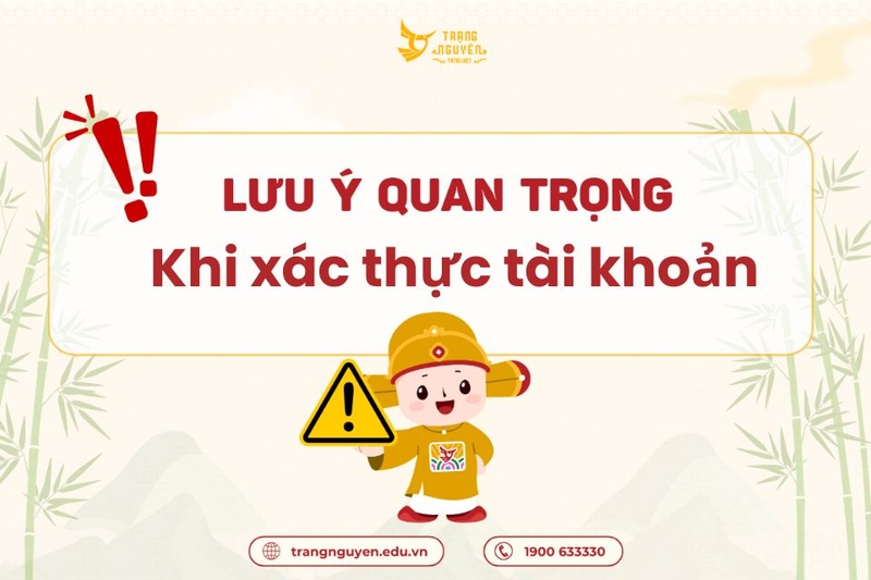 Một số lưu ý khi xác thực tài khoản Trạng Nguyên