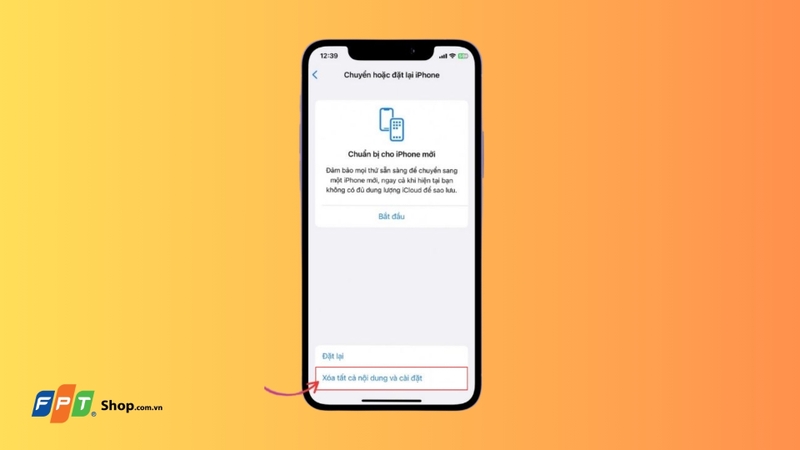 Chọn Xóa tất cả nội dung và cài đặt