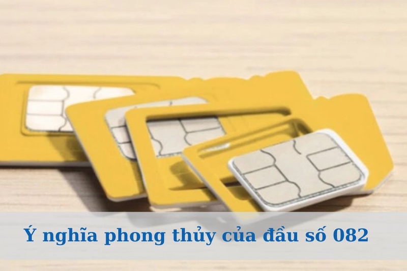 ý nghĩa phong thủy của đầu số 082