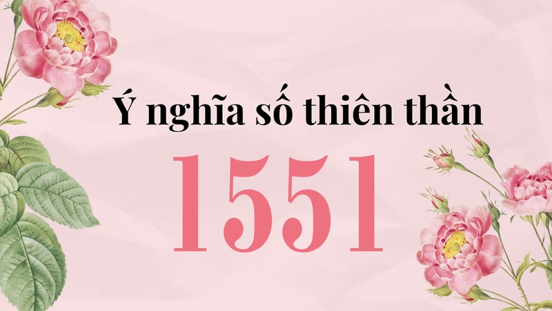 Ý nghĩa số thiên thần 1551 1