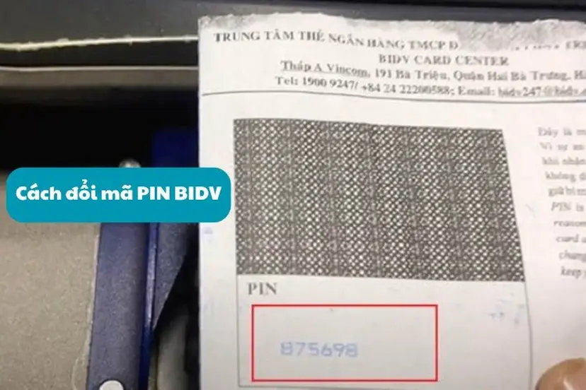 Mách bạn 3 cách đổi mã PIN BIDV nhanh chóng để tăng cường bảo mật