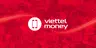 Viettel Money: Ứng dụng chuyển tiền, thanh toán hóa đơn nhanh chóng của Viettel