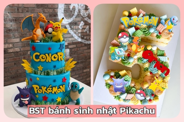 BST bánh sinh nhật Pikachu giúp bữa tiệc thêm ấn tượng và tràn đầy năng lượng