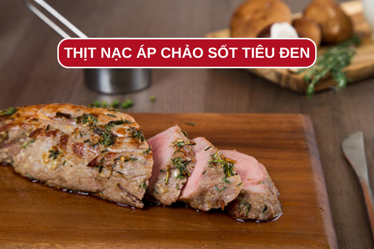 Hướng dẫn cách làm thịt nạc áp chảo sốt tiêu đen ngon miệng, đơn giản ngay tại nhà