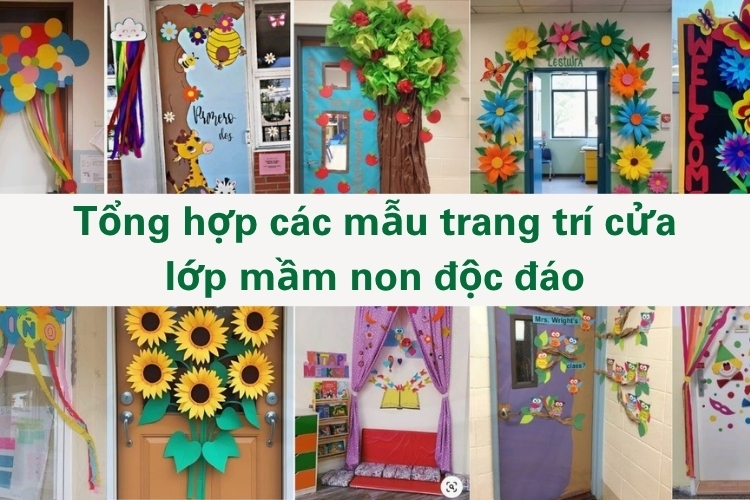 Tổng hợp các mẫu trang trí cửa lớp mầm non độc đáo, ấn tượng, đẹp cho cả ngày thường và dịp lễ Tết