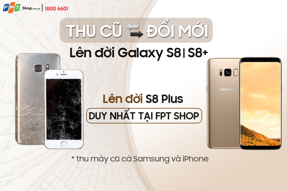 Thu cũ đổi mới S8/S8+
