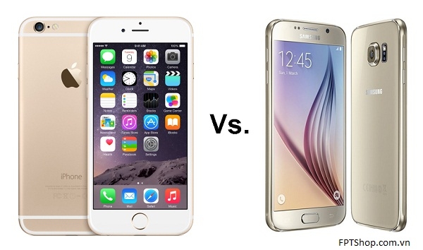 Samsung Galaxy S6 Edge và iPhone 6
