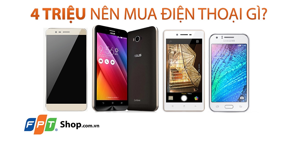 [VIDEO] 4 triệu đồng nên mua điện thoại gì?