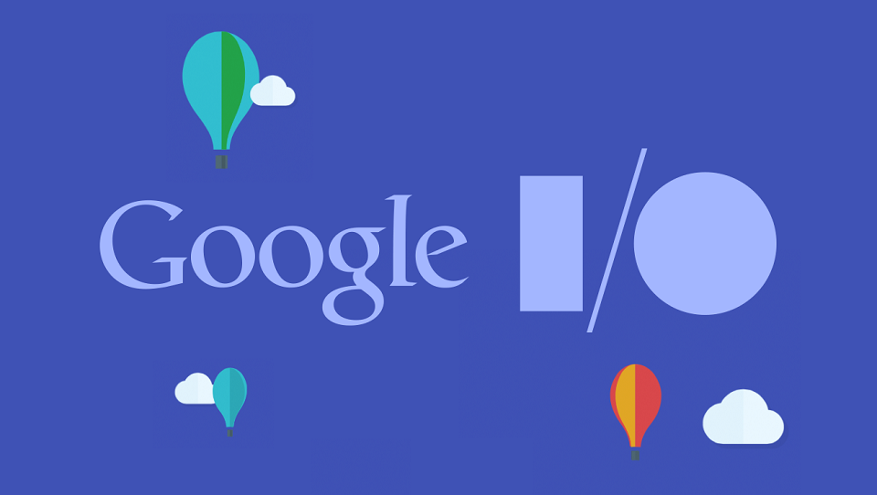 Thông tin đáng chú ý tai sự kiện Google I/O 2017