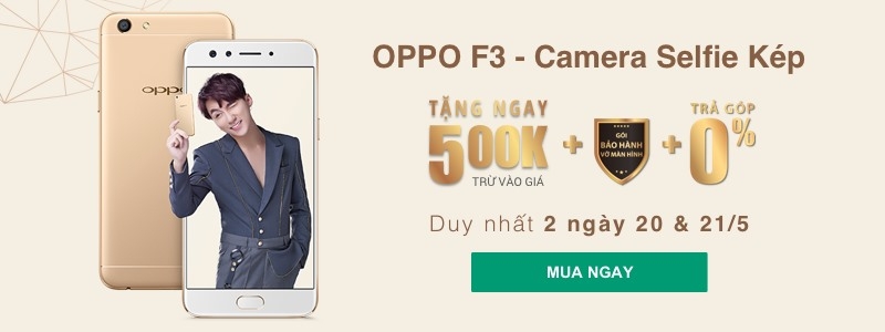 Mua OPPO F3 được giảm 500K và trả góp 0% lãi suất
