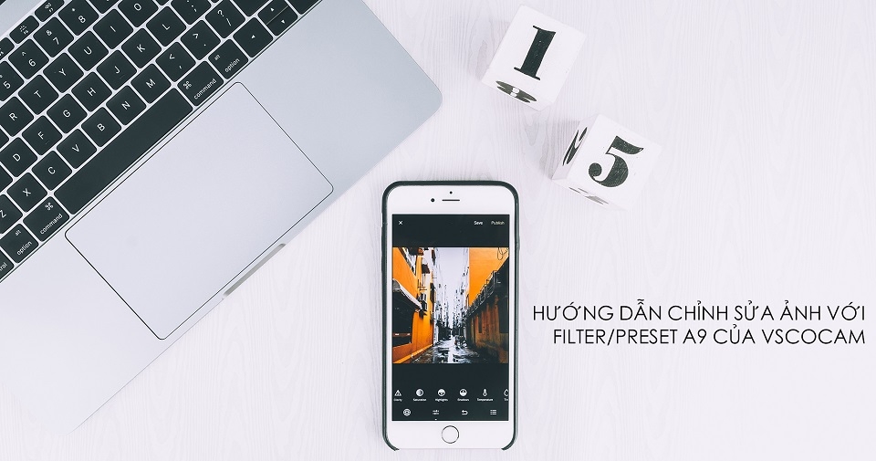 Hướng dẫn chỉnh sửa ảnh cực đẹp với filter A9 từ VSCOCam Hướng dẫn chỉnh sửa ảnh cực đẹp với filter A9 từ VSCOCam
