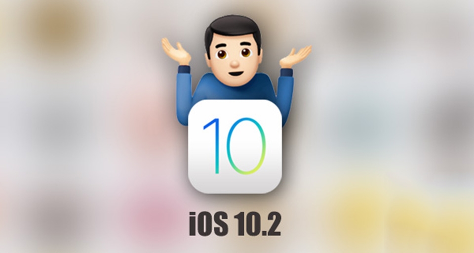 Những thất vọng lớn nhất về iOS 10.2 Những thất vọng lớn nhất về iOS 10.2