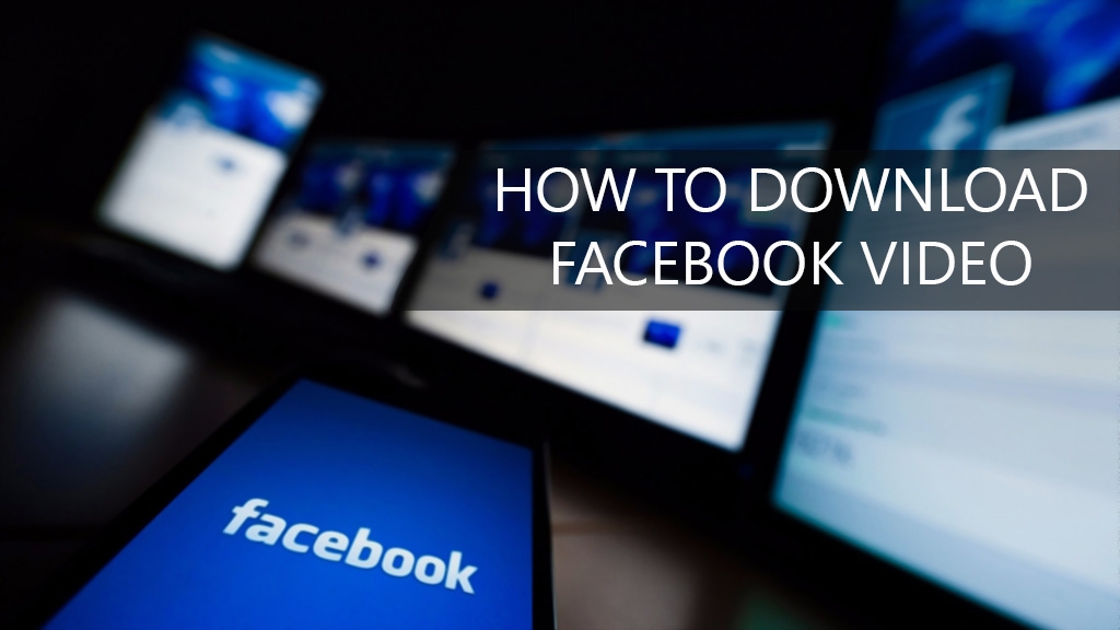 Tải video trên Facebook về máy tính chưa bao giờ dễ dàng đến thế