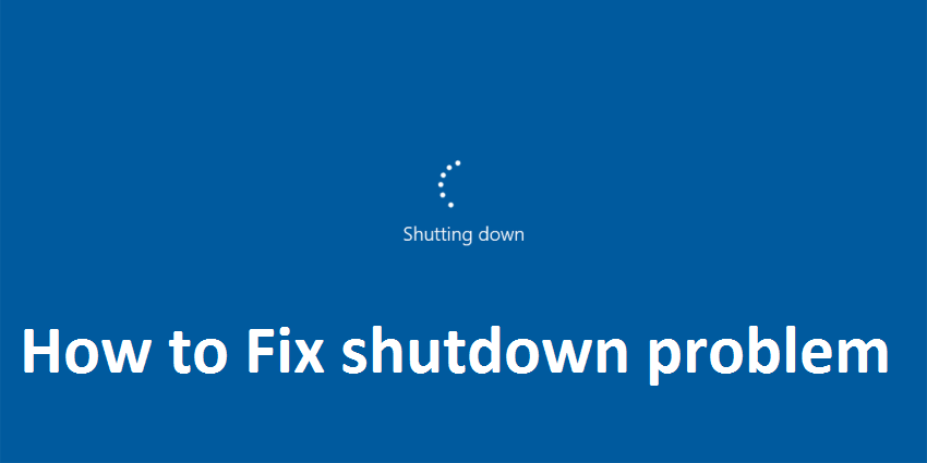 Tìm hiểu tại sao thiết bị của bạn bị lỗi Windows 10 không tắt hẳn