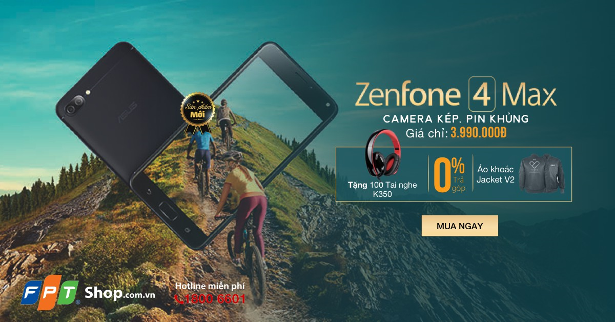 Ưu đãi khi mua Zenfone 4 Max tại FPT Shop Ưu đãi khi mua Zenfone 4 Max tại FPT Shop