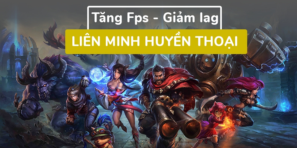 Thủ thuật tăng Fps cho Liên Minh Huyền Thoại! (Ảnh 1) Thủ thuật tăng Fps cho Liên Minh Huyền Thoại! (Ảnh 1)