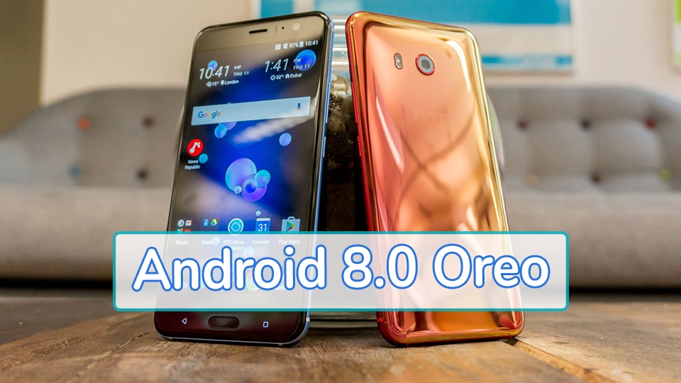 HTC U11 cập nhật android 8.0 chính thức qua OTA (Ảnh 1)