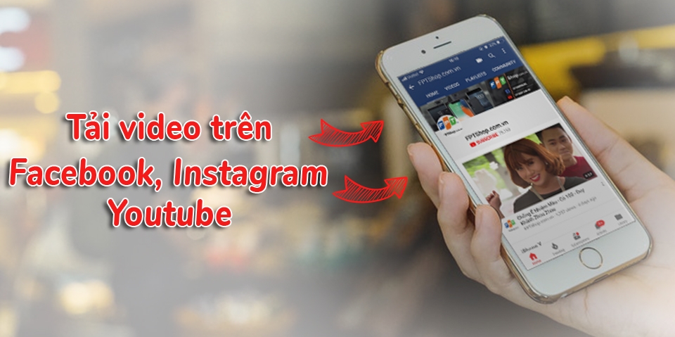 Tải video từ Instagram, Facebook và Youtube về iPhone (Ảnh 1)