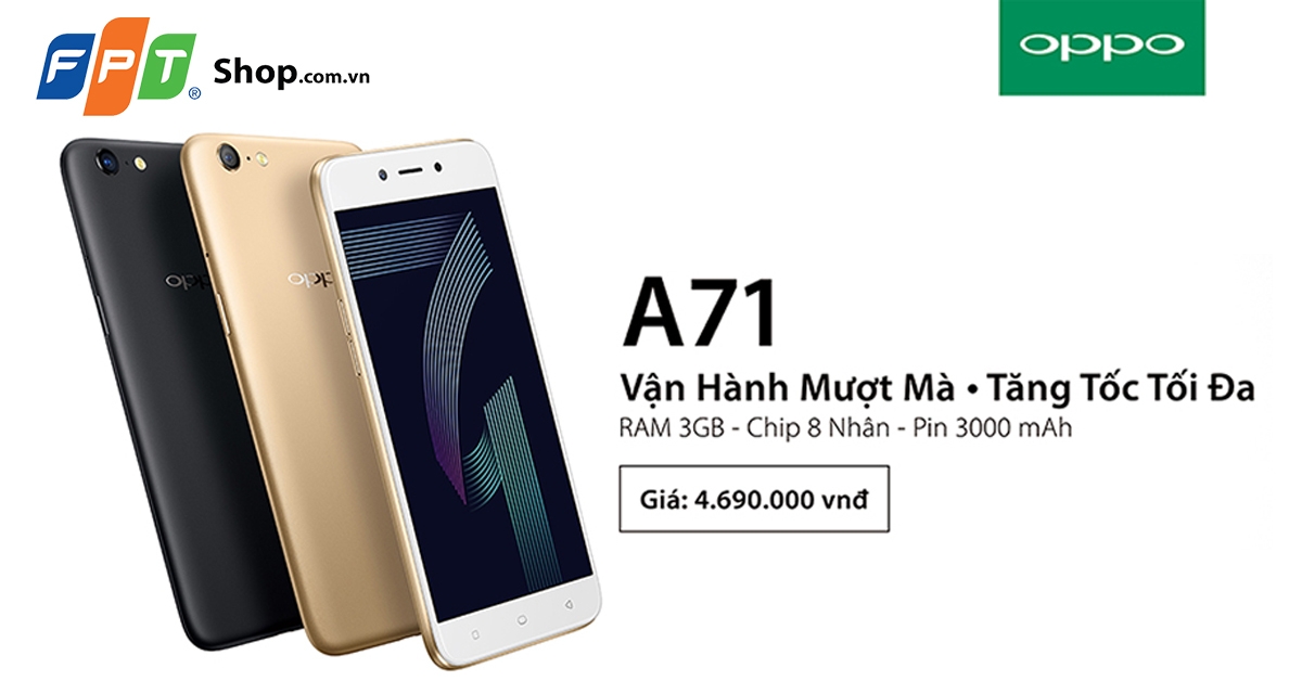 OPPO A71 chính thức lên kệ tại FPT Shop với giá “hot” 4,69 triệu đồng