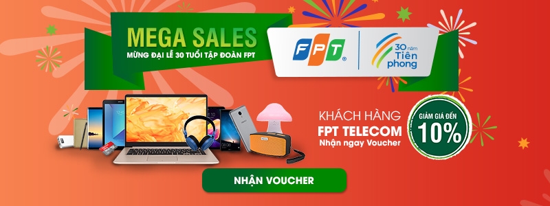 Tết FPT Shop FPT Shop tặng voucher giảm sốc đến 10% khi sử dụng dịch vụ của FPT Telecom
