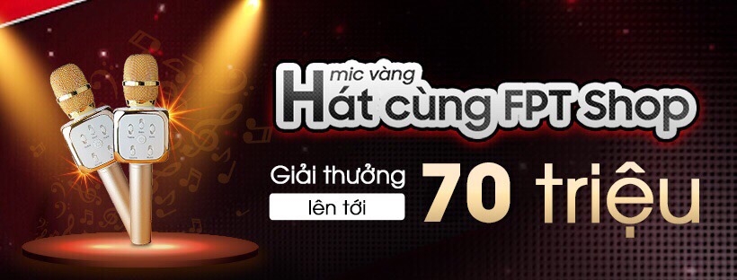Cuộc thi Mic vàng – Hát cùng FPT Shop Cuộc thi Mic vàng – Hát cùng FPT Shop