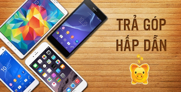 Nhiều hình thức trả góp hấp dẫn được mong đợi nhất năm!