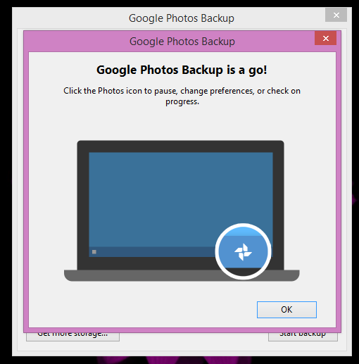 chọn Start Backup > OK để kích hoạt Google Photos làm việc