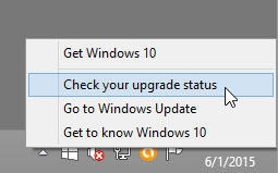 Nhấn chuột phải vào biểu tượng Get Windows 10, chọn “Check you upgrade status”.