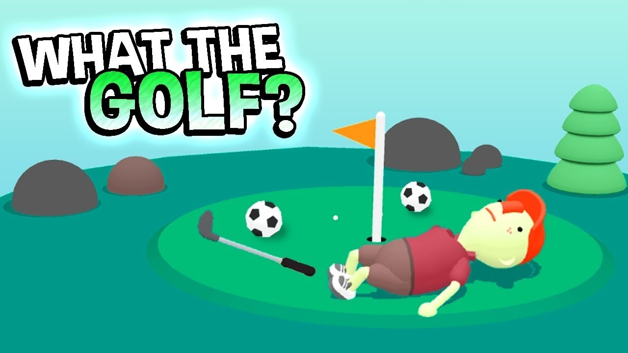 What the golf?