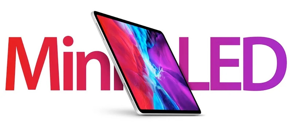 DigiTimes: iPad Pro 12.9 inch Mini-LED sẽ ra mắt vào đầu năm 2021