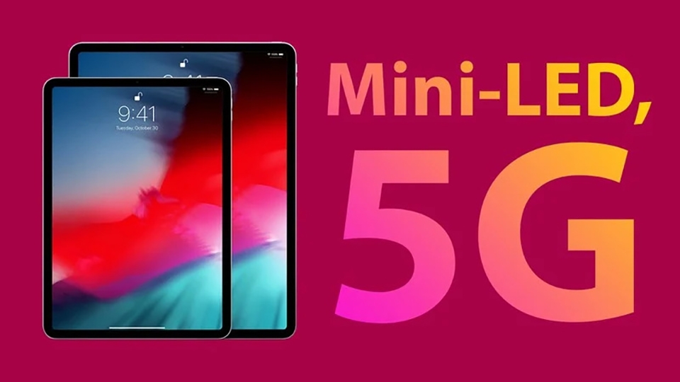 Apple có thể trang bị mạng 5G mmWave siêu nhanh cho dòng iPad Pro 2021