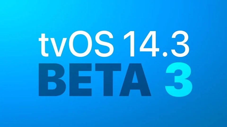 tvOS 14.3 beta 3 được phát hành cho nhà phát triển