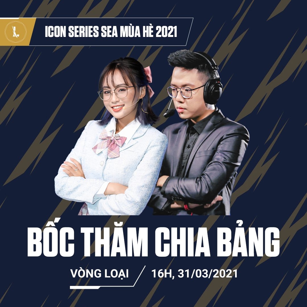 Bốc thăm chia bảng vòng loại Icon Series SEA Mùa Hè 2021 Việt Nam