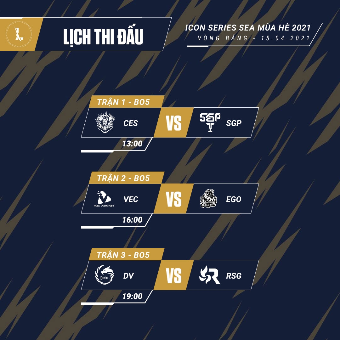 Lịch thi đấu Icon Series SEA: Mùa Hè 2021 Việt Nam 15/04/2021