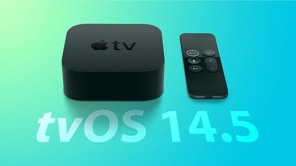 Apple phát hành tvOS 14.5