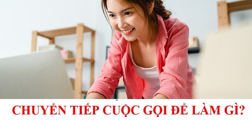 Tại sao cần sử dụng chuyển tiếp cuộc gọi?